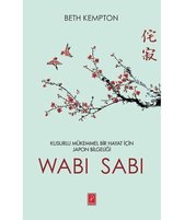 Wabi Sabi Kusurlu Mükemmel Bir Hayat İçin Japon Bilgeliği