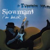 Slowman - I'm Back (CD)