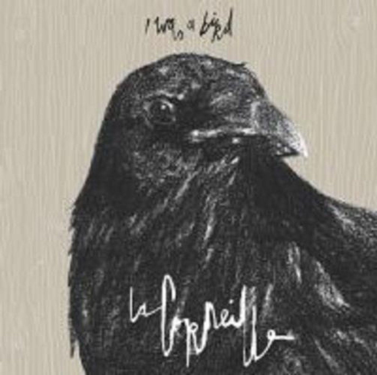 La Corneille - I Was A Bird (CD)