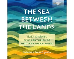 Salvatore Foderà - The Sea Between The Lands (Italy & Spain: Five Century Of Mediterranean Music) (CD)