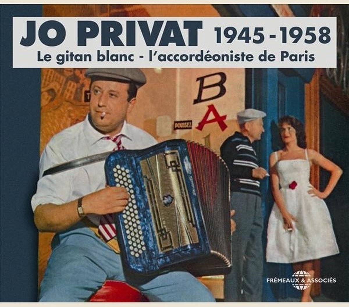 Jo Privat - 1945 -1958 (Le Gitan Blanc - L'Accordéoniste De Paris) (3 CD)