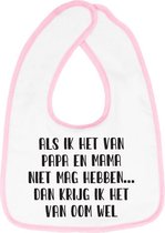 Hospitrix Slabbetje met Tekst "Als ik het van papa en mama niet mag hebben… dan krijg ik het van oom wel" Roze  - Cadeau Zwangerschap - Baby Kwijldoek - Kwijllap - Morslap - Bavett