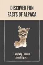 Discover Fun Facts Of Alpaca: Easy Way To Learn About Alpacas