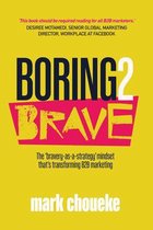 Boring2Brave