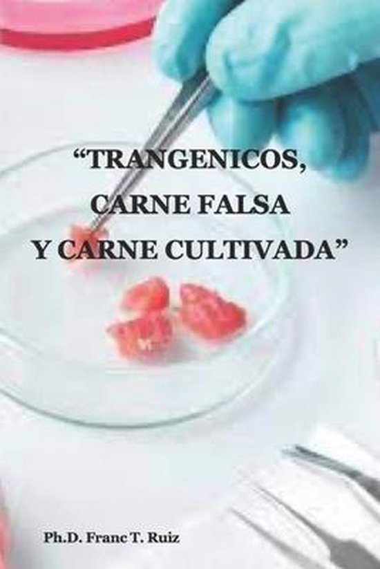"Trangenicos, Carne Falsa Y Carne Cultivada" - cover