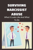Surviving Narcissist Abuse: What It Looks Like And What To Do