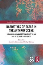Routledge Interdisciplinary Perspectives on Literature - Narratives of Scale in the Anthropocene