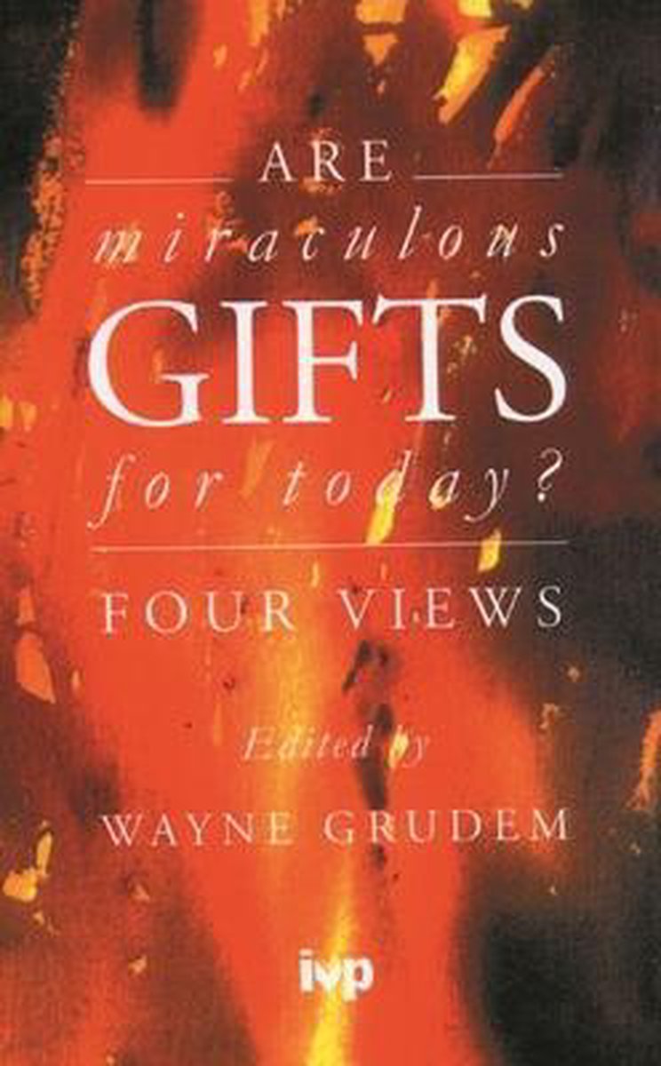 Are miraculous gifts for today? - Wayne Grudem