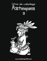 Aztèques- Livre de coloriage Aztèques 3