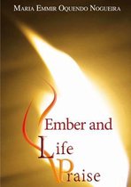 Ember and Life Praise