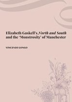 Elizabeth Gaskell's North and South and the 'Monstrosity' of Manchester