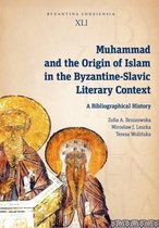 Byzantina Lodziensia- Muhammad and the Origin of Islam in the Byzantine-Slavic Literary Context