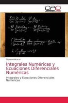 Integrales Numericas y Ecuaciones Diferenciales Numericas