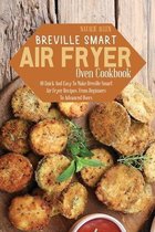 BREVILLE SMART AIR FRYER OVEN COOKBOOK: