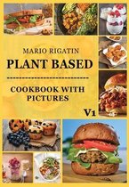 Plant Based Cookbook With Pictures Vol 1
