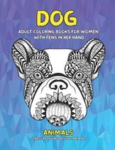 Adult Coloring Books for Women with Pens in her hand - Animals - Stress Relieving Designs Animals - Dog