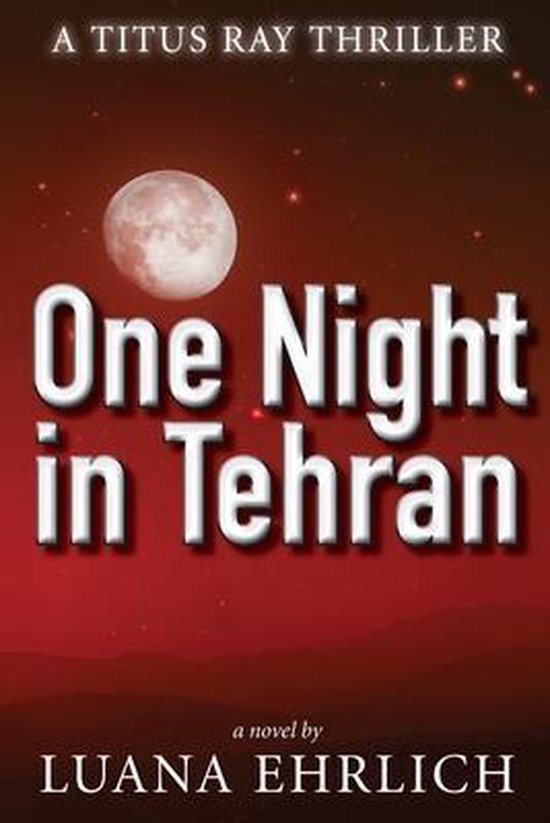 Titus Ray Thrillers- One Night in Tehran - cover