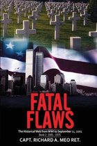 Fatal Flaws: The Historical Web from Wwi to September 11, 2001- Fatal Flaws