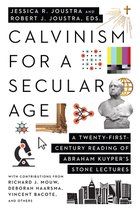 Calvinism for a Secular Age