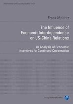 The Influence of Economic Interdependence on US– – An Analysis of Economic Incentives for Continued Cooperation