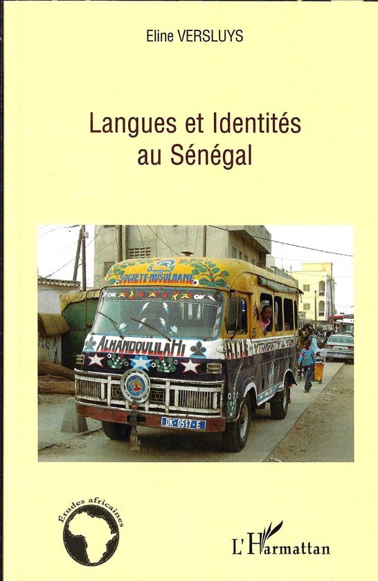Langues et Identités au Sénégal, Eline Versluys 9782296124837 Boeken Langues et Identités au Sénégal, Eline Versluys 9782296124837 Boeken
