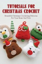 Tutorials For Christmas Crochet: Beautiful Christmas Crocheting Patterns For Your Home And Tree