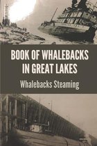 Book Of Whalebacks In Great Lakes: Whalebacks Steaming