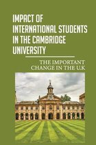 Impact Of International Students In The Cambridge University: The Important Change In The U.K