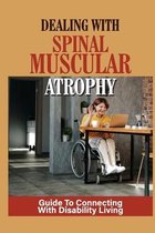 Dealing With Spinal Muscular Atrophy: Guide To Connecting With Disability Living