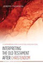 After Christendom - Interpreting the Old Testament after Christendom