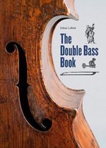 The Double Bass Book: 400 years of low notes - The double bass