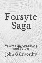 Forsyte Saga: Volume III: Awakening And To Let