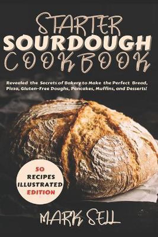 Starter Sourdogh- Starter Sourdough CookbooK - cover