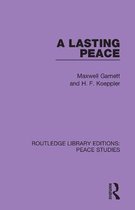 Routledge Library Editions: Peace Studies-A Lasting Peace