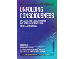 Unfolding Consciousness (4 Pack Box Set): Exploring the Living Universe and Intelligent Powers in Nature and Humans (Vol I - IV)