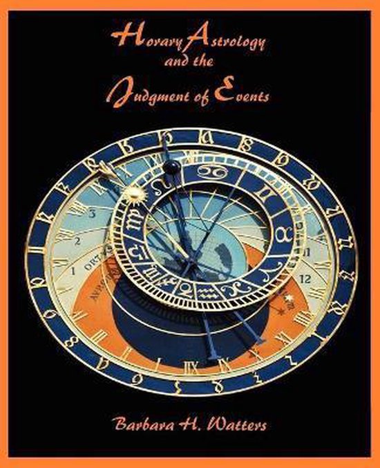 Horary Astrology And The Judgment Of Events Barbara H Watters 9780866906258 Boeken 7969