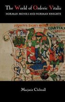 The World of Orderic Vitalis – Norman Monks and Norman Knights