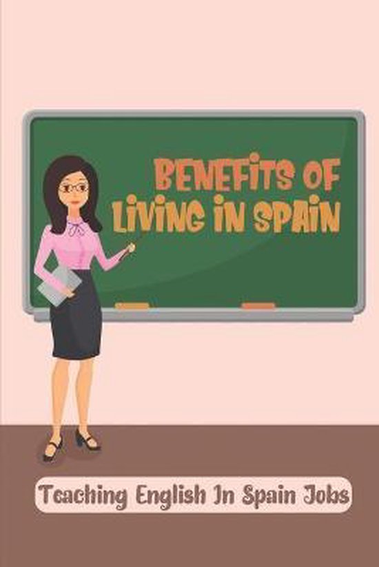 Benefits Of Living In Spain 9798544590095 Caitlin Cumpton Boeken