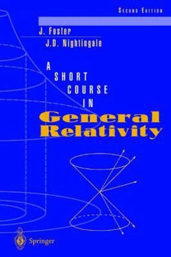Boekomslag: 'A Short Course in General Relativity', tweede editie, van J. Foster en J.D. Nightingale. Blauwe achtergrond met gele tekst en een diagram.