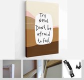 Try new. Don’t be afraid to fail motivational quote vector design with modern, abstract mountains and heels earthy tones background - Modern Art Canvas - Vertical - 1766152220 - 50*40 Vertica