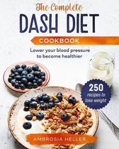 The Complete DASH Diet Cookbook