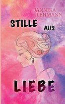 Stille aus Liebe