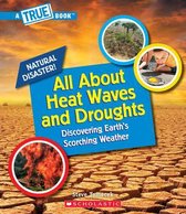 All about Heat Waves and Droughts (a True Book