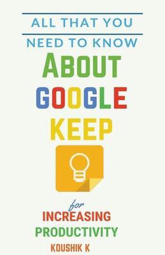 All That You Need To Know About Google Keep for Increasing P ... - cover