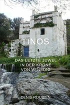 Reisen in Kultur Und Landschaft- Tinos. Das letzte Juwel in der Krone von Venedig