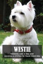 Westie: Thinking Like A Dog And Building A System To Train Your Dog