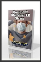 Comment Maîtriser le Stress RAPIDEMENT, Méthodes conseillées pour gérer le stress