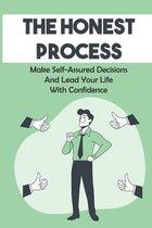 The Honest Process: Make Self-Assured Decisions And Lead Your Life With Confidence