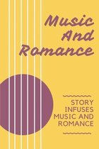 Music And Romance: Story Infuses Music And Romance