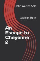 An Escape to Cheyenne 2